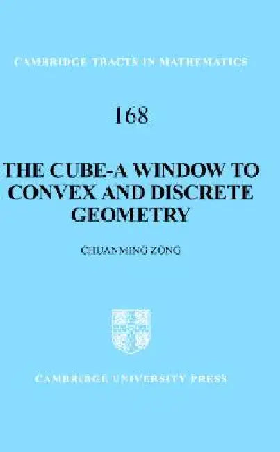 The Cube-A Window to Convex and Discrete Geometry (English, Chuanming Zong)