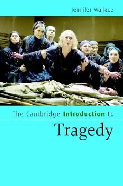 The Cambridge Introduction Tragedy (English, Jennifer Wallace)