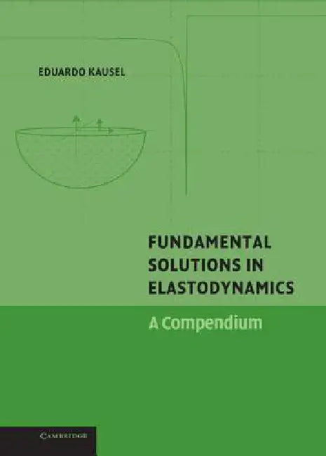 Fundamental Solutions in Elastodynamics (English, Eduardo Kausel)