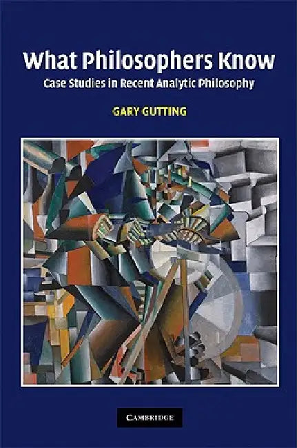 What Philosophers Know (English, Gary Gutting)