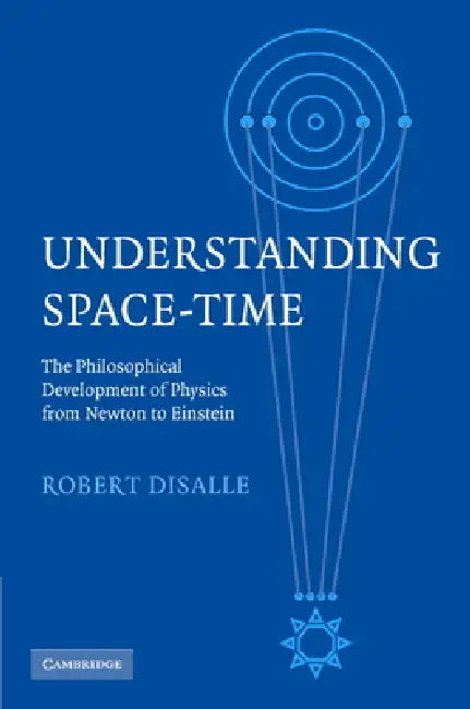 Understanding Space-Time (English, Robert Disalle)