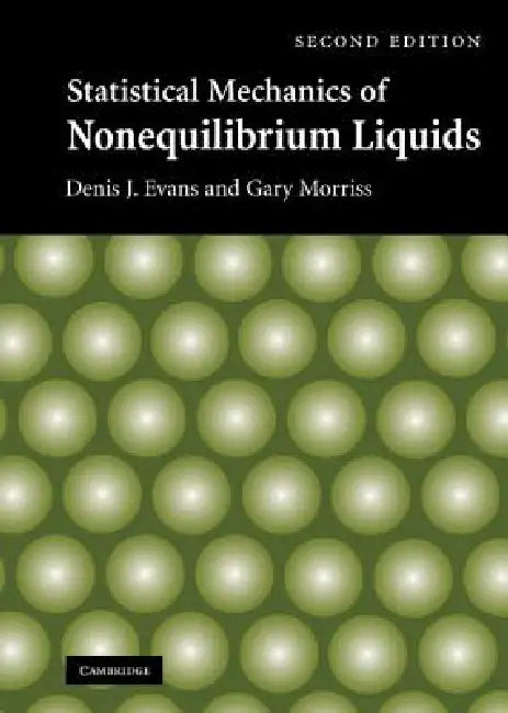 Statistical Mechanics of Nonequilibrium Liquids (English, Denis J. Evans | Gary Morriss)