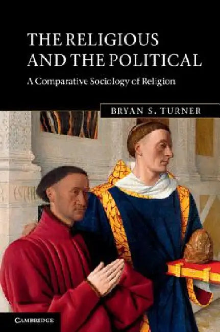 The Religious and the Political (English, Bryan S. Turner)