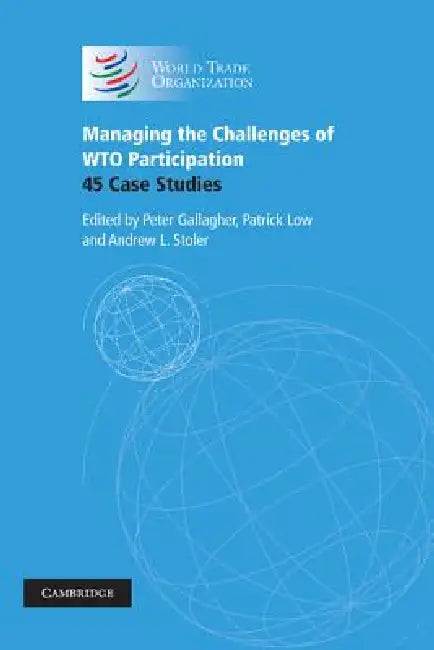 Managing the Challenges of Wto Participation (English, Peter Gallagher | Patrick Low | Andrew L. Stoler)