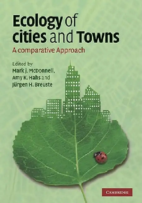 Ecology of Cities and Towns (English, Mark J. McDonnell | Amy K. Hahs | Jurgen H. Breuste)