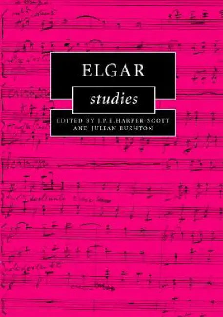 Elgar Studies (English, J. P. E. Harper-Scott | Julian Rushton)