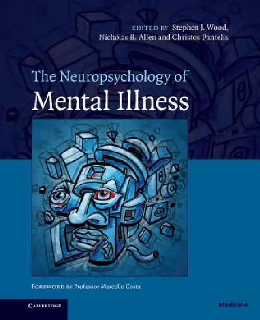 The Neuropsychology of Mental Illness (English, Stephen J. Wood | Nicholas B. Allen | Christos Pantelis)