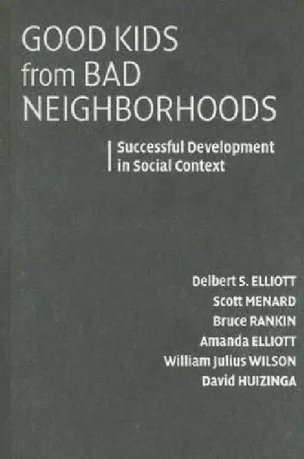 Good Kids from Bad Neighborhoods (English, Delbert S. Elliott | Scott Menard | Bruce Rankin)
