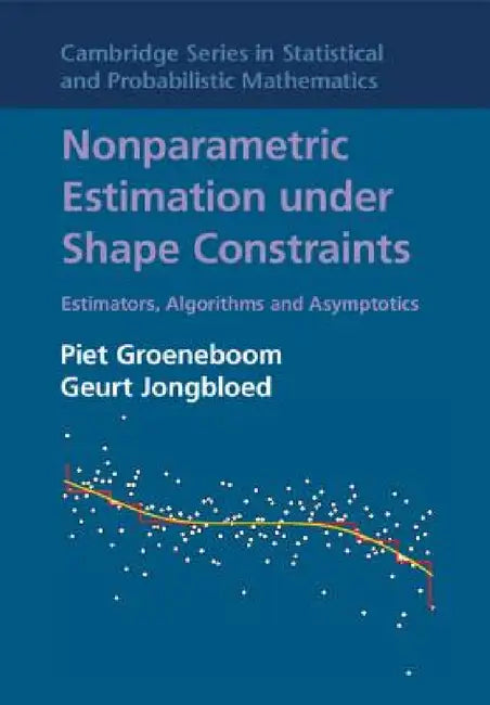 Nonparametric Estimation under Shape Constraints (English, Piet Groeneboom | Geurt Jongbloed)