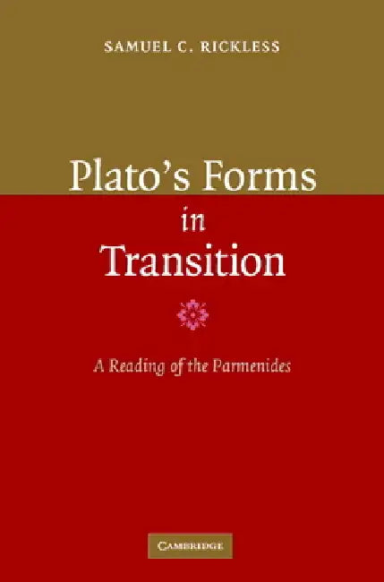 Plato's Forms in Transition (English, Samuel C. Rickless)