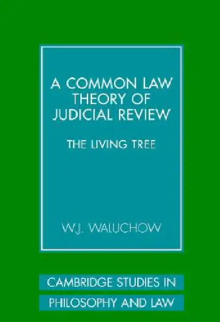 A Common Law Theory of Judicial Review (English, W. J. Waluchow)