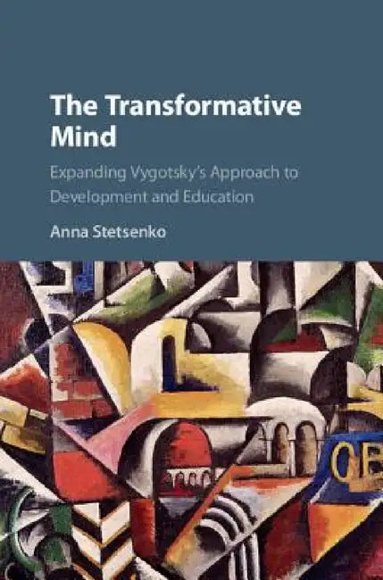 The Transformative Mind (English, Anna Stetsenko)