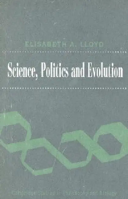 Science, Politics, and Evolution (English, Elisabeth A. Lloyd)