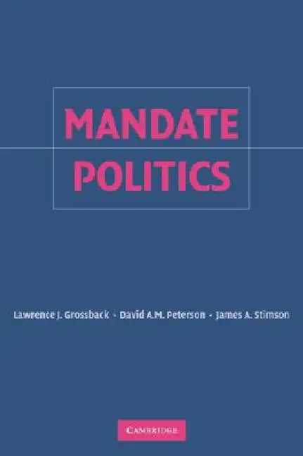 Mandate Politics (English, Lawrence J. Grossback | David A. M. Peterson | James A. Stimson)