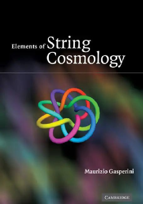 Elements of String Cosmology (English, Maurizio Gasperini)