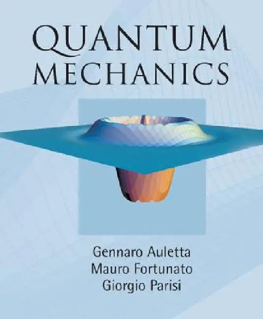 Quantum Mechanics (English, Gennaro Auletta | Mauro Fortunato | Giorgio Parisi)