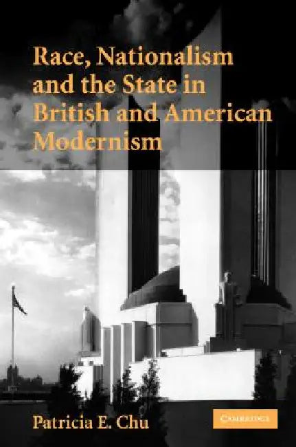 Race, Nationalism and the State in British and American Modernism (English, Patricia E. Chu)