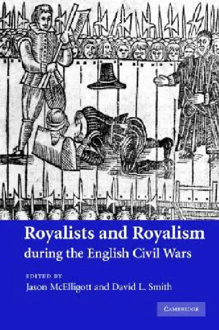 Royalists and Royalism during the English Civil Wars (English, Jason McElligott | David L. Smith)