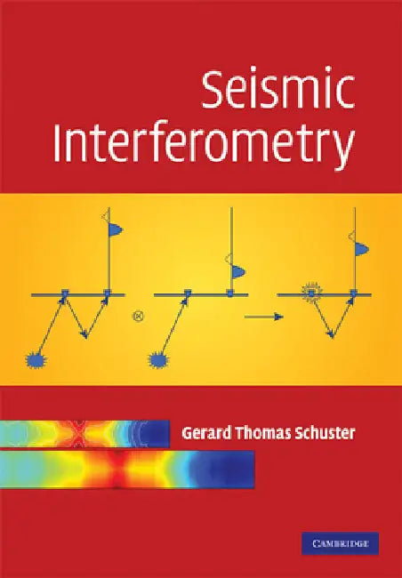 Seismic Interferometry (English, Gerald Schuster | Gerard Thomas Schuster | Schuster Gerard Thomas)