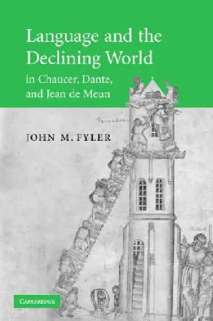 Language and the Declining World in Chaucer, Dante, and Jean de Meun (English, John M. Fyler)