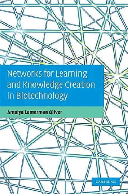 Networks for Learning and Knowledge Creation in Biotechnology (English, Amalya Lumerman Oliver)