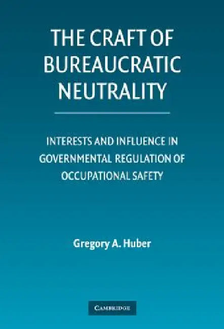 The Craft of Bureaucratic Neutrality (English, Gregory A. Huber)