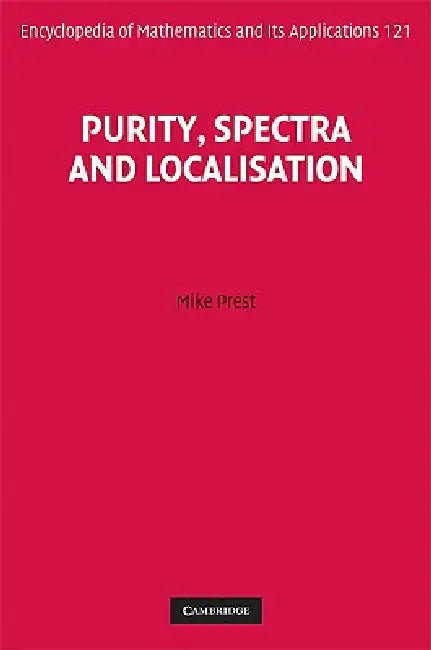 Purity, Spectra and Localisation (English, Mike Prest)