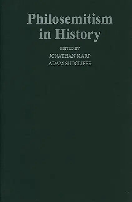 Philosemitism in History (English, Jonathan Karp)