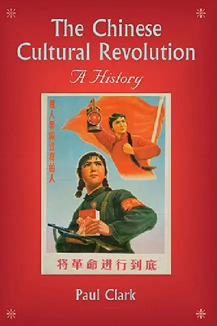 The Chinese Cultural Revolution (English, Paul Clark)