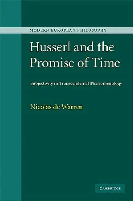 Husserl and the Promise of Time (English, Nicolas De Warren)
