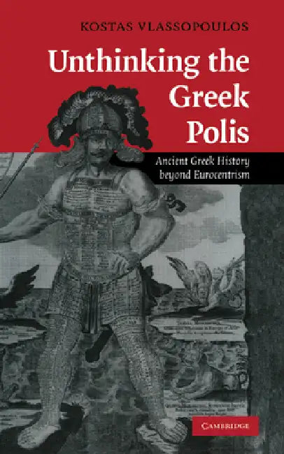 Unthinking the Greek Polis (English, Kostas Vlassopoulos)