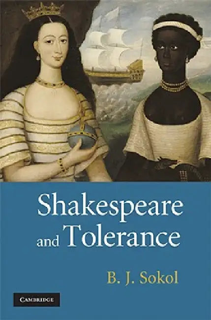 Shakespeare and Tolerance (English, B. J. Sokol)