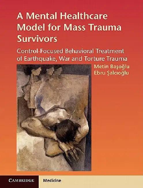 A Mental Healthcare Model for Mass Trauma Survivors (English, Metin Basoglu)