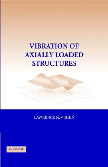 Vibration Axially-Loaded Structures (English, Lawrence N. Virgin)