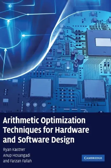Arithmetic Optimization Techniques for Hardware and Software Design (English, Ryan Kastner | Anup Hosangadi | Farzan Fallah)