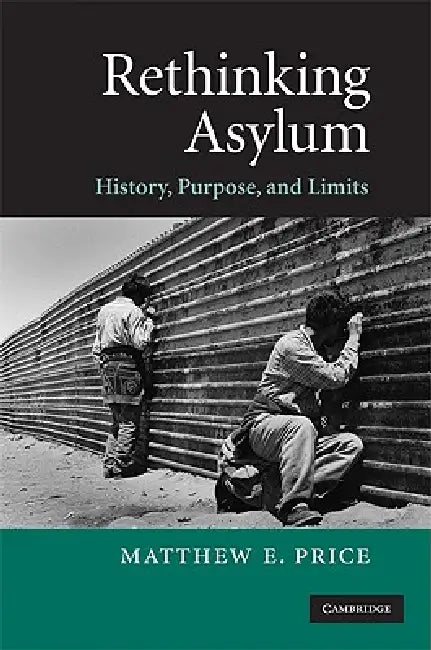 Rethinking Asylum (English, Matthew E. Price)