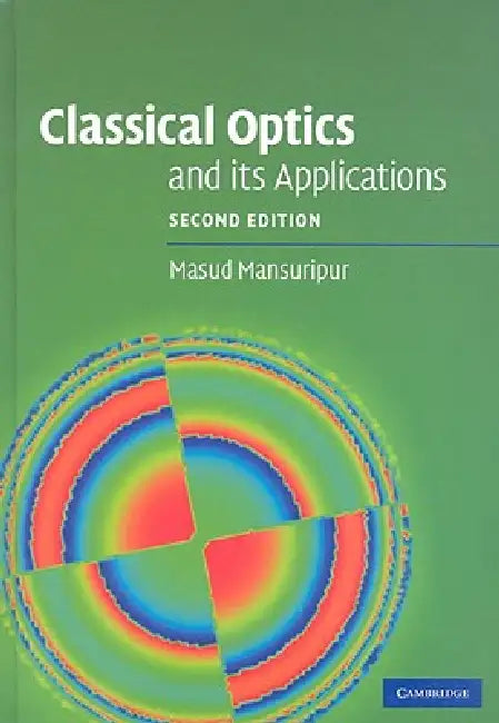 Classical Optics and its Applications (English, Masud Mansuripur)