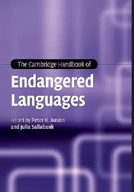 The Cambridge Handbook of Endangered Languages (English, Peter K. Austin | Julia Sallabank)