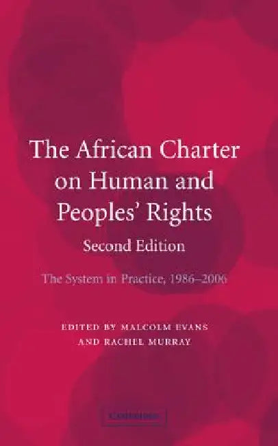 The African Charter on Human and Peoples' Rights (English, Malcolm Evans | Rachel Murray)