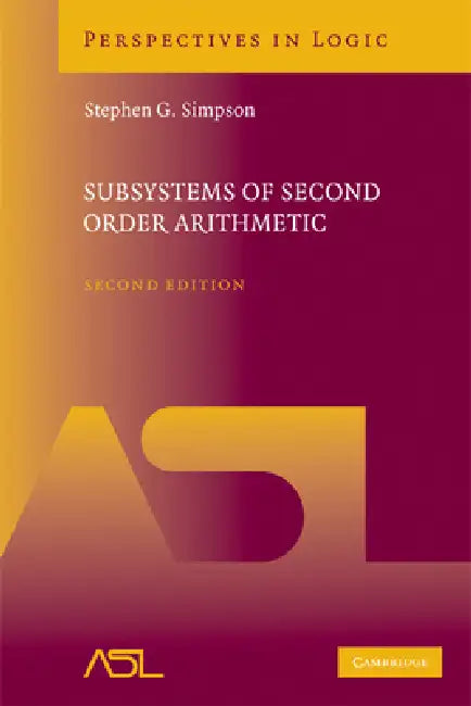 Subsystems of Second Order Arithmetic (English, Stephen G. Simpson)