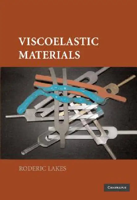 Viscoelastic Materials (English, Roderic Lakes)