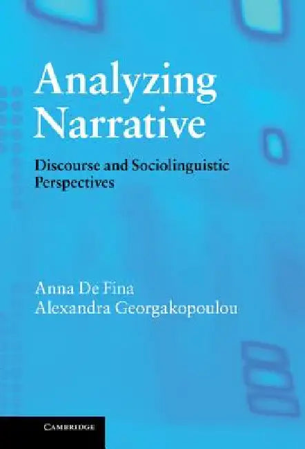 Analyzing Narrative (English, Anna de Fina | Alexandra Georgakopoulou)