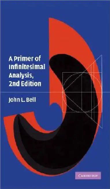 A Primer of Infinistesimal Analysis (English, John L. Bell)