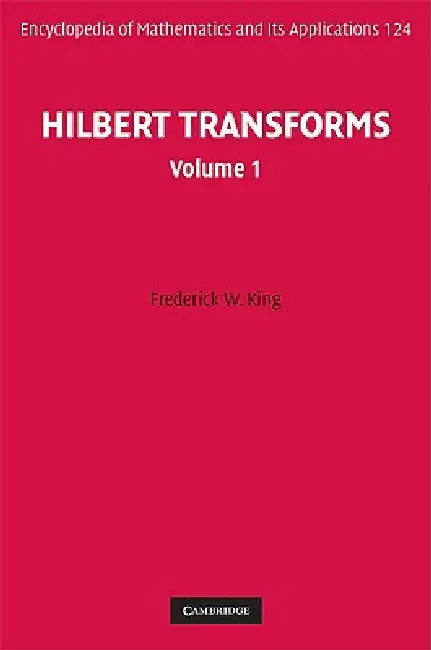 Hilbert Transforms (English, Frederick W. King)