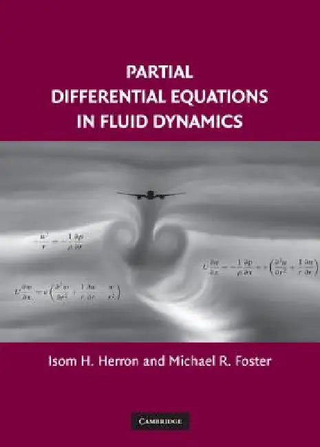 Partial Differential Equations in Fluid Dynamics (English, Isom H. Herron | Michael R. Foster)
