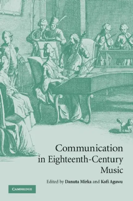 Communication in Eighteenth-Century Music (English, Danuta Mirka | Kofi Agawu)