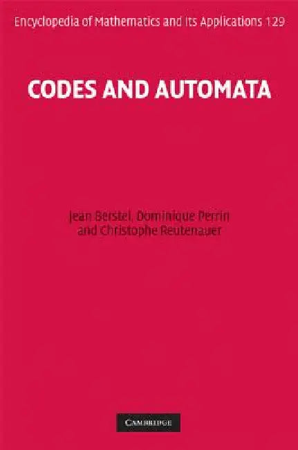 Codes and Automata (English, Jean Berstel | Dominique Perrin | Christophe Reutenauer)