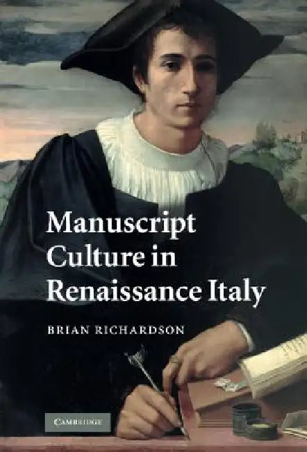 Manuscript Culture in Renaissance Italy (English, Brian Richardson)