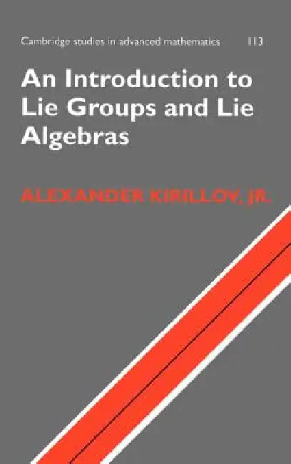An Introduction to Lie Groups and Lie Algebras (English, Alexander A. Kirillov)