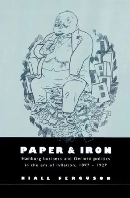 Paper and Iron (English, Niall Ferguson)